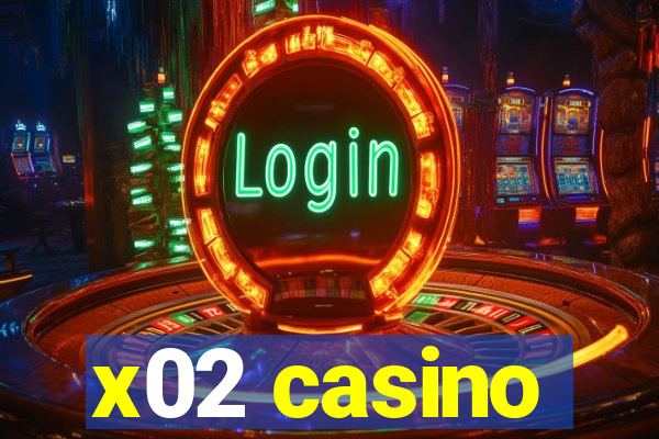 x02 casino